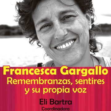 Francesca Gargallo. Remembranzas sentires y su propia voz